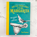 Are You There God? It's Me, Margarita: More Cocktails with a Literary Twist (A Tequila Mockingbird Book) - Lyla's: Clothing & Gifts - Online and Rockwall Texas Boutique