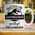 Auntiesaurus Mug, Don't Mess With Auntiesaurus You'll Get Jurasskicked Auntiesaurus Mug