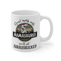 Don't Mess With Mamasaurus Mug 11oz