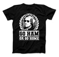 Hamilton Shirt Go Ham OR Go Home Funny Hamilton T-Shirt For Hamilton The Musical Fans Black