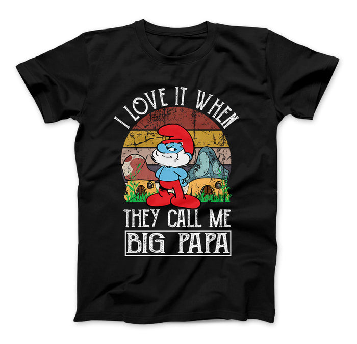 I Love It When They Call Me Big Papa T-Shirt, Papa Smurf Style
