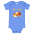 Life is Pain (au chocolat) Baby Onesie (Multiple Colors)