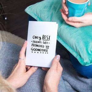 "Only Best Friends Get Promoted To Godmother" Card