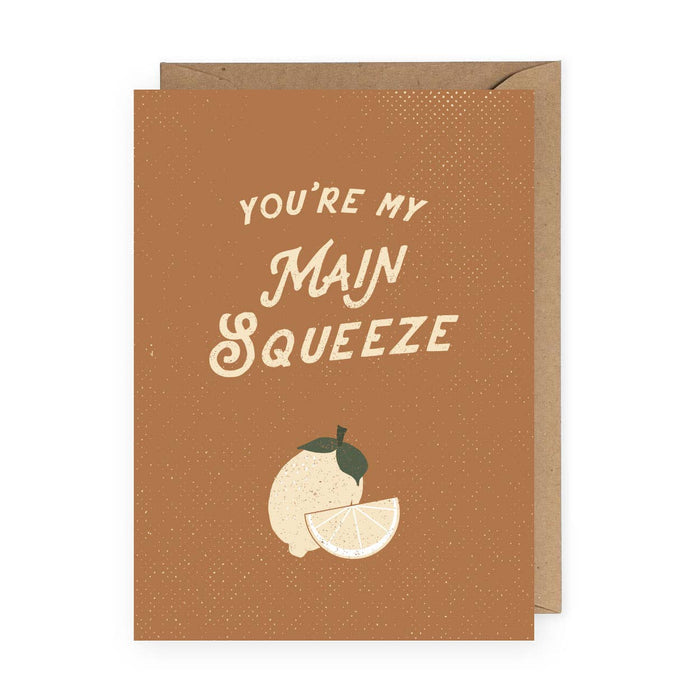 "You're My Main Squeeze" Greeting Card